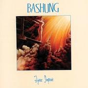 El texto musical CHAQUE NUIT BEBE de ALAIN BASHUNG también está presente en el álbum Figure imposée (1983)