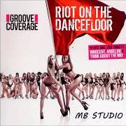 El texto musical THINK ABOUT THE WAY de GROOVE COVERAGE también está presente en el álbum Riot on the dancefloor (2012)