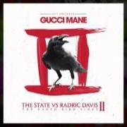 El texto musical BIRDMAN de GUCCI MANE también está presente en el álbum The state vs radric davis 2: the caged bird sings (2013)