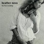 El texto musical FURTHER THAN YOU de HEATHER NOVA también está presente en el álbum The first recording (1997)
