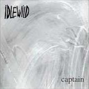 El texto musical ANNIHILATE NOW de IDLEWILD también está presente en el álbum Captain (1998)