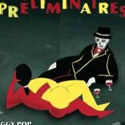 El texto musical LES FEUILLES MORTES (MARC'S THEME) de IGGY POP también está presente en el álbum Préliminaires (2009)