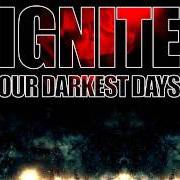 El texto musical STRENGTH de IGNITE también está presente en el álbum Our darkest days (2006)