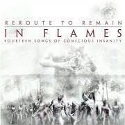 El texto musical REROUTE TO REMAIN de IN FLAMES también está presente en el álbum Reroute to remain (2002)