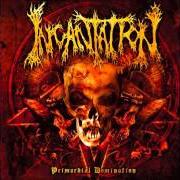 El texto musical PRIMORDIAL DOMINATION de INCANTATION también está presente en el álbum Primordial domination (2006)