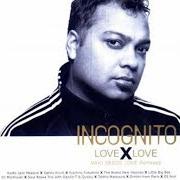 El texto musical WHERE LOVE SHINES de INCOGNITO también está presente en el álbum Love x love (2003)