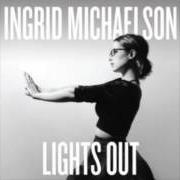 El texto musical YOU GOT ME de INGRID MICHAELSON también está presente en el álbum Lights out (2014)