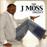 El texto musical THE MORE I THINK de J MOSS también está presente en el álbum The j moss project (2004)