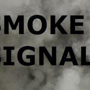 El texto musical SMOKE SIGNALS de JAMES BLUNT también está presente en el álbum Smoke signals (2014)