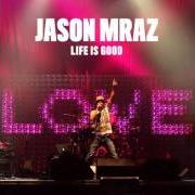 El texto musical FREEDOM SONG de JASON MRAZ también está presente en el álbum Life is good (2010)