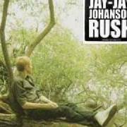 El texto musical FORBIDDEN WORDS de JAY JAY JOHANSON también está presente en el álbum Rush (2005)