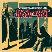 El texto musical HOLD MY BEER AND WATCH THIS de JAYA THE CAT también está presente en el álbum More late night transmissions with jaya the cat (2007)