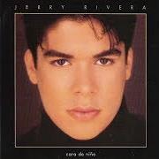 El texto musical SOLO TU de JERRY RIVERA también está presente en el álbum Cara de niño (1993)