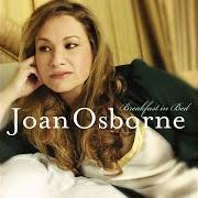 El texto musical WHAT BECOMES OF THE BROKENHEARTED de JOAN OSBORNE también está presente en el álbum Breakfast in bed (2007)