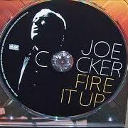 El texto musical YOU DON'T NEED A MILLION DOLLARS de JOE COCKER también está presente en el álbum Fire it up (2012)
