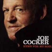 El texto musical JUST PASS IT ON de JOE COCKER también está presente en el álbum Hymn for my soul (2007)