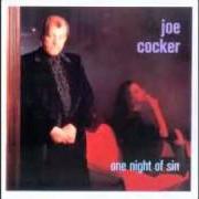 El texto musical BAD BAD SIGN de JOE COCKER también está presente en el álbum One night of sin (1989)