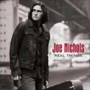 El texto musical MY WHISKEY YEARS de JOE NICHOLS también está presente en el álbum Real things (2007)