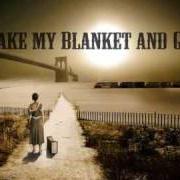 El texto musical TAKE MY BLANKET AND GO de JOE PURDY también está presente en el álbum Take my blanket and go (2007)
