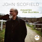 El texto musical YOU'RE STILL THE ONE de JOHN SCOFIELD también está presente en el álbum Country for old men (2016)
