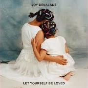El texto musical I GOTTA KNOW de JOY DENALANE también está presente en el álbum Let yourself be loved (2020)