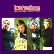 El texto musical CHANSON DES JOURS BÉNIS de KATERINE también está presente en el álbum Mes mauvaises fréquentations (1996)