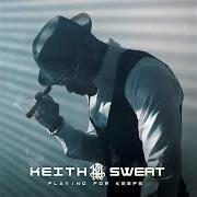 El texto musical HOW MANY WAYS de KEITH SWEAT también está presente en el álbum Playing for keeps (2018)