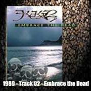 El texto musical EMBRACE THE DEAD de KEKAL también está presente en el álbum Embrace the dead (1999)