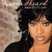El texto musical ONE de KIERRA KIKI SHEARD también está presente en el álbum Bold right life (2008)