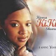 El texto musical SWEETEST THING de KIERRA KIKI SHEARD también está presente en el álbum I owe you (2004)