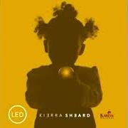 El texto musical TAKE ME THERE de KIERRA KIKI SHEARD también está presente en el álbum Led (2015)