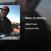 El texto musical WHEN I'M WRITING de KILLAH PRIEST también está presente en el álbum Summer pain (2012)