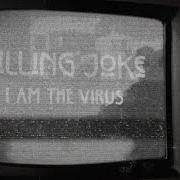 El texto musical I AM THE VIRUS de KILLING JOKE también está presente en el álbum Pylon (2015)
