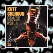 El texto musical ANTHEM de KUTT CALHOUN también está presente en el álbum Black gold (2013)
