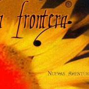 El texto musical LAS VISIONES DEL AYER de LA FRONTERA también está presente en el álbum Nuevas aventuras (2000)