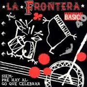 El texto musical EL LÍMITE de LA FRONTERA también está presente en el álbum Siempre hay algo que celebrar (1996)