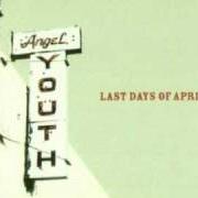 El texto musical WILL THE VIOLINS BE PLAYING? de LAST DAYS OF APRIL también está presente en el álbum Angel youth (2001)