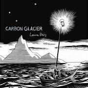El texto musical RAPTURE de LAURA VEIRS también está presente en el álbum Carbon glacier (2004)
