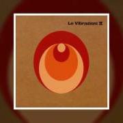 El texto musical SANGUINARIA de LE VIBRAZIONI también está presente en el álbum Le vibrazioni ii (2005)