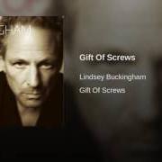 El texto musical GIFT OF SCREWS de LINDSEY BUCKINGHAM también está presente en el álbum Gift of screws (2008)
