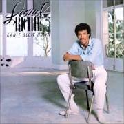 El texto musical CAN'T SLOW DOWN de LIONEL RICHIE también está presente en el álbum Can't slow down (1983)