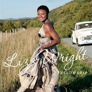 El texto musical IN FROM THE STORM de LIZZ WRIGHT también está presente en el álbum Fellowship (2010)