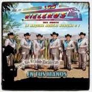 El texto musical AUNQUE MAL PAGUEN ELLAS de LOS RIELEROS DEL NORTE también está presente en el álbum En tus manos (2014)