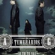 El texto musical TU ERES MI AMOR de LOS TEMERARIOS también está presente en el álbum Si tu te vas (2008)