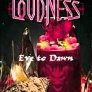 El texto musical COMES THE DAWN de LOUDNESS también está presente en el álbum Eve to dawn (2011)