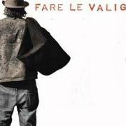 El texto musical FARE LE VALIGIE de LUCA CARBONI también está presente en el álbum Fare le valigie