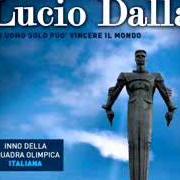 El texto musical UN UOMO SOLO PUÒ VINCERE IL MONDO de LUCIO DALLA también está presente en el álbum Un uomo solo può vincere il mondo (2008)
