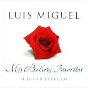 El texto musical HISTORIA DE UN AMOR de LUIS MIGUEL también está presente en el álbum Mis boleros favoritos (2002)