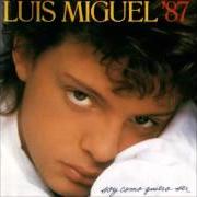 El texto musical SOLO TU de LUIS MIGUEL también está presente en el álbum Soy como quiero ser (1987)