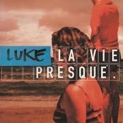 El texto musical JE N'ÉCLAIRE QUE MOI de LUKE también está presente en el álbum La vie presque (2001)